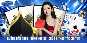Hướng Dẫn DN88 - Tổng Hợp 20+ Chủ Đề, Thao Tác Chi Tiết